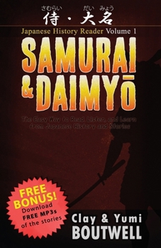 Paperback Samurai & Daimyo Japanese Reader: The Easy Way to Read, Listen, and Learn from Japanese History and Stories Book