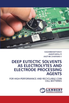 Paperback Deep Eutectic Solvents as Electrolytes and Electrode Processing Agents Book