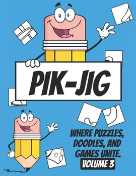 Paperback PIK-JIG - art activity book - Volume 3 - art inspiration book: Drawing, Puzzling, Playing - A Creative Collision. Book