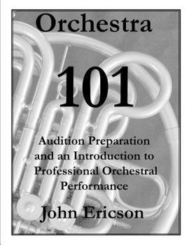 Paperback Orchestra 101: Audition Preparation and an Introduction to Professional Orchestral Performance Book