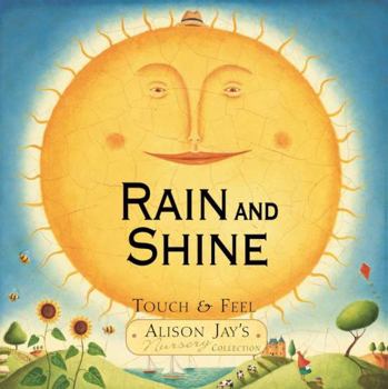 Hardcover Rain and Shine: Touch & Feel Book