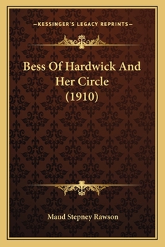 Paperback Bess Of Hardwick And Her Circle (1910) Book