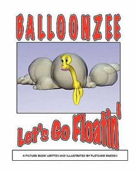 Paperback Balloonzee: Let's Go Floatin' Book