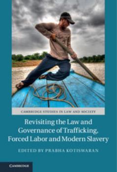 Hardcover Revisiting the Law and Governance of Trafficking, Forced Labor and Modern Slavery Book