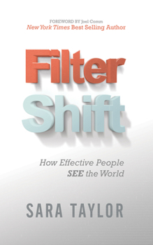 Paperback Filter Shift: How Effective People See the World Book