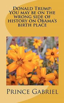 Paperback Donald Trump: You may be on the wrong side of history on Obama's birth place: Leadership Qualities Book