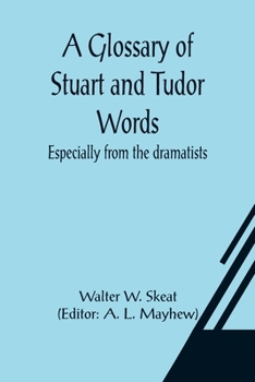 Paperback A Glossary of Stuart and Tudor Words; especially from the dramatists Book