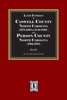 Abstracts of Land Entries : Caswell Co. (1778-1795 and 1841-1863) and Person Co. (1792-1795)
