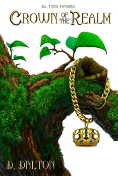 Crown of the Realm - Book #1 of the All Things Impossible