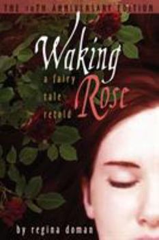 Paperback Waking Rose: A Fairy Tale Retold Book