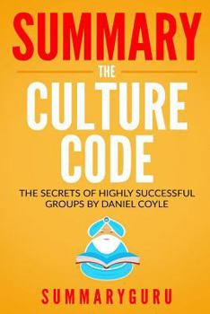 Paperback Summary: The Culture Code: The Secrets of Highly Successful Groups by Daniel Coyle Book