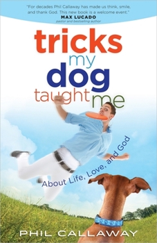 Paperback Tricks My Dog Taught Me: About Life, Love, and God Book