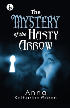 Paperback The Mystery of the Hasty Arrow Book