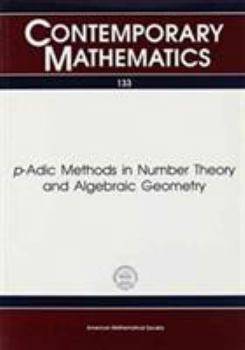 Paperback P-Adic Methods in Number Theory and Algebraic Geometry (Contemporary Mathematics) Book