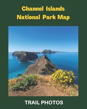 Channel Islands National Park Map: Guide to Exploring Channel Islands National Park