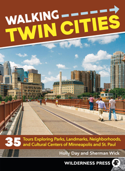 Paperback Walking Twin Cities: 35 Tours Exploring Parks, Landmarks, Neighborhoods, and Cultural Centers of Minneapolis and St. Paul Book
