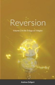 Paperback Reversion: Volume 3 in the Trilogy of Trilogies Book