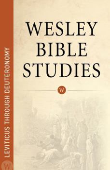 Paperback Wesley Bible Studies - Leviticus Through Deuteronomy Book
