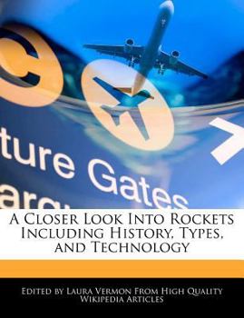 Paperback A Closer Look Into Rockets Including History, Types, and Technology Book
