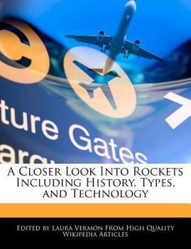 A Closer Look into Rockets Including History, Types, and Technology