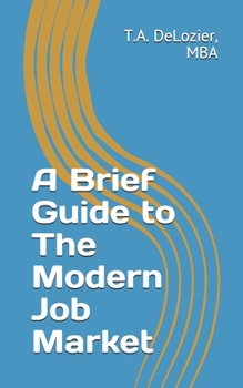 Paperback A Brief Guide to The Modern Job Market Book