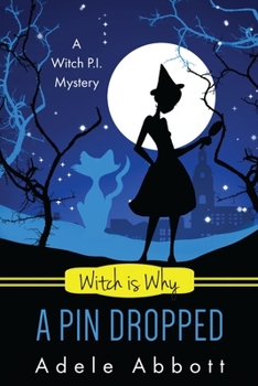 Witch Is Why A Pin Dropped - Book #20 of the A Witch P.I. Mystery