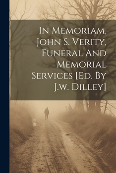 Paperback In Memoriam, John S. Verity, Funeral And Memorial Services [ed. By J.w. Dilley] Book
