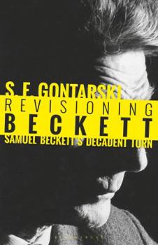 Paperback Revisioning Beckett: Samuel Beckett's Decadent Turn Book