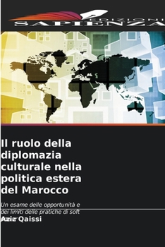 Paperback Il ruolo della diplomazia culturale nella politica estera del Marocco [Italian] Book