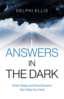 Paperback Answers in the Dark: Grief, Sleep and How Dreams Can Help You Heal Book