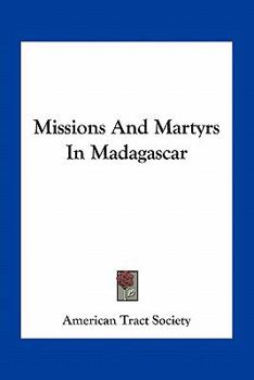 Paperback Missions And Martyrs In Madagascar Book