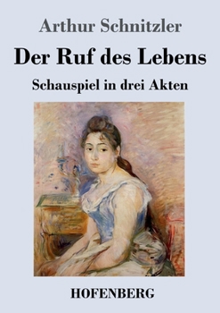 Paperback Der Ruf des Lebens: Schauspiel in drei Akten [German] Book