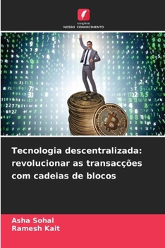 Paperback Tecnologia descentralizada: revolucionar as transacções com cadeias de blocos [Portuguese] Book