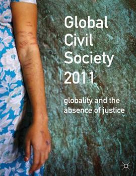 Paperback Global Civil Society 2011: Globality and the Absence of Justice Book