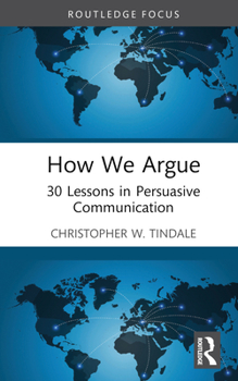 Hardcover How We Argue: 30 Lessons in Persuasive Communication Book