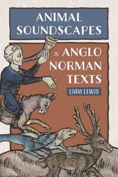 Hardcover Animal Soundscapes in Anglo-Norman Texts Book