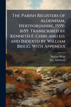 The parish registers of Aldenham, Hertfordshire, 1559-1659.