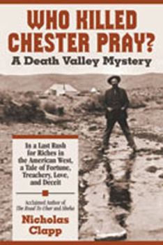 Paperback Who Killed Chester Pray?: A Death Valley Mystery Book