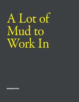 Hardcover A Lot of Mud to Work in Book