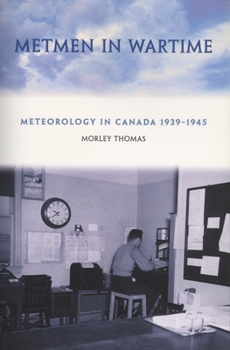 Paperback Metmen in Wartime: Meteorology in Canada 1939 1945 Book
