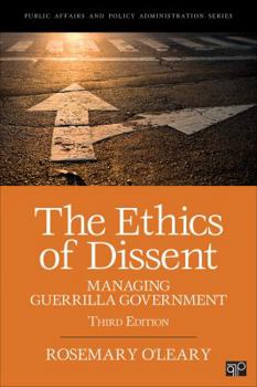 Paperback The Ethics of Dissent: Managing Guerrilla Government Book