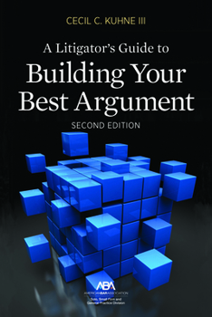 Paperback A Litigator's Guide to Building Your Best Argument Book