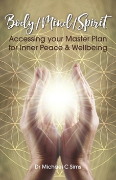 Paperback Body/Mind/Spirit: Accessing your Master Plan Book