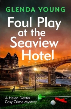 Paperback Foul Play at the Seaview Hotel: A Murderer Plays a Killer Game in This Charming, Scarborough-Set Cosy Crime Mystery Book