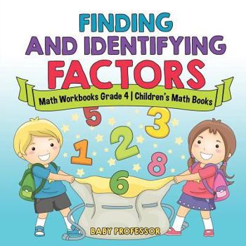 Paperback Finding and Identifying Factors - Math Workbooks Grade 4 Children's Math Books Book