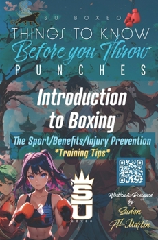 Paperback Things to Know Before you Throw PUNCHES: Introduction to Boxing, Benefits, Injury Prevention & Training Tips Book