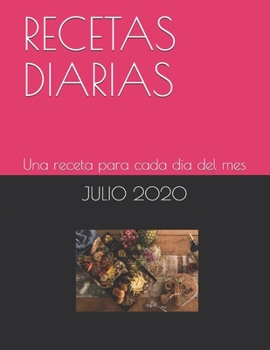 Paperback Recetas Diarias: Una receta para cada dia de julio [Spanish] Book