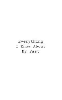 Paperback Everything I Know About My Past Book