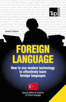 Paperback Foreign language - How to use modern technology to effectively learn foreign languages: Special edition - Turkish Book