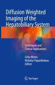 Hardcover Diffusion Weighted Imaging of the Hepatobiliary System: Techniques and Clinical Applications Book